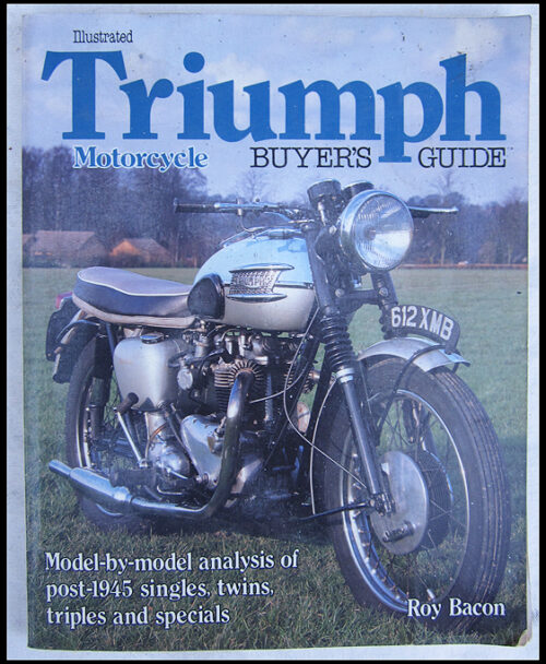 TRIUMPH MOTORCYCLE BUYERS GUIDE BOOK SINGLES TWINS TRIPLES PRE & UNIT T120 TR6 T110 - LITERATURE